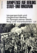 Book cover of Dampfzüge auf Berlins Stadt- und Ringbahn  by PIERSON, Kurt 